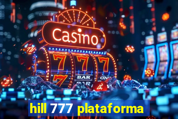 hill 777 plataforma